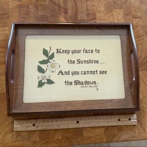 Wooden Tray with Embroidered Floral Design  and Helen Keller quote 12x9.25”
